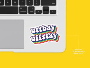 Uttbay Uffstay Sticker | Funny Pig Latin Saying Sticker