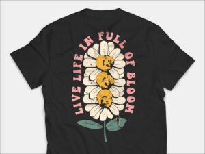Live Life In Full Of Bloom T Shirt
