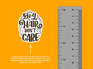 Dog Hair Don't Care Sticker