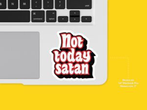 Not Today Satan Sticker