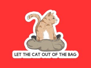Let the Cat Out of the Bag Sticker