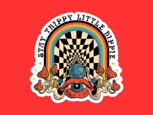 Stay Trippy Little Hippie Sticker