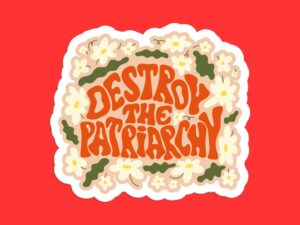 Destroy the Patriarchy Feminism Sticker