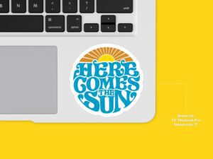 Here Comes The Sun Sticker
