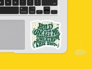 Let Me Overthink This Sticker