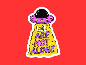 We Are Not Alone Alien UFO Sticker