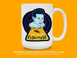 I Want To Believe In Elon Musk Sticker