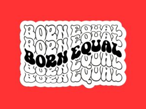 Born Equal Sticker