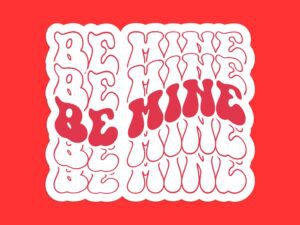 Be Mine Sticker
