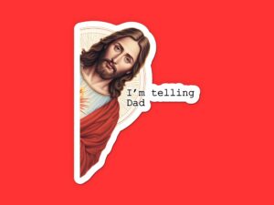 Jesus I'm Telling Dad Sticker