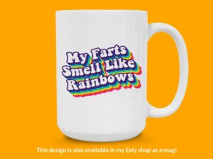 My Farts Smell Like Rainbows Sticker | Funny Saying Sticker