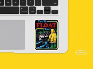 You'll Float Too Sticker IT sticker