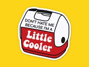 I'm a Little Cooler Sticker