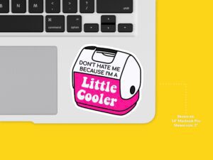 Wish You Were A Little Cooler Sticker
