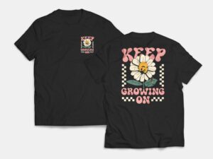 Keep Growing T Shirt