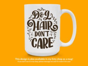 Dog Hair Don't Care Sticker
