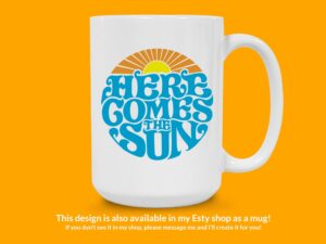 Here Comes The Sun Sticker