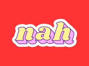 Nah Sticker