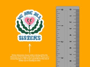 We Are All Sisters Feminist Sticker