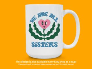 We Are All Sisters Feminist Sticker