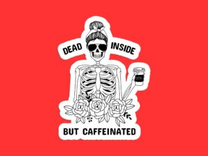 Dead Inside Coffee Sticker