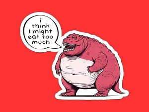 Fat Dinosaur Sticker I Think I might Eat Too Much