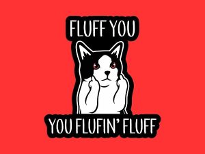 Fluff You Cat Sticker