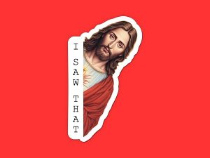 Jesus I Saw That Sticker