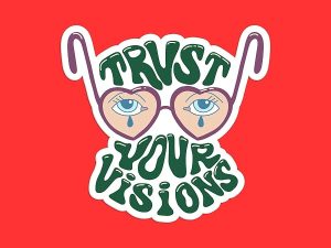 Trust Your Visions Sticker
