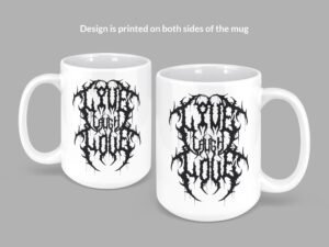 Live Laugh Love Heavy Metal Mug | 15oz Ceramic Coffee or Tea Mug