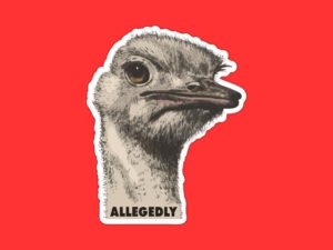 Allegedly Ostrich Letterkenny Sticker