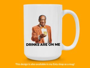 Bill Cosby Drinks On Me Sticker