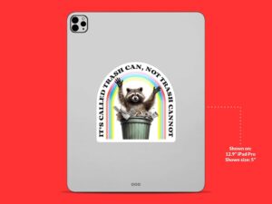 Raccoon Sticker It's Called Trash Can, Not Trash Cannot