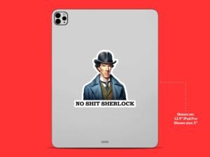 No Shit Sherlock Sticker