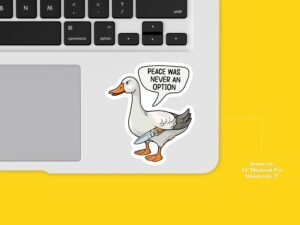 Goose Peace Was Never An Option Sticker