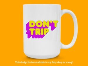 Don't Trip Sticker | Funny Saying Sticker