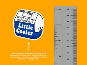 I'm a Little Cooler Sticker