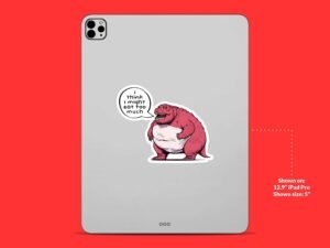 Fat Dinosaur Sticker I Think I might Eat Too Much