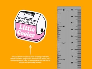 Wish You Were A Little Cooler Sticker