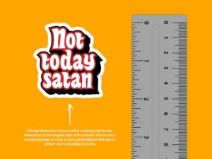 Not Today Satan Sticker