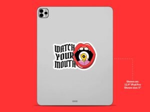 Watch Your Mouth Sticker