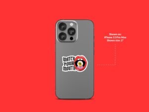 Watch Your Mouth Sticker