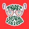 Trust Your Visions Sticker
