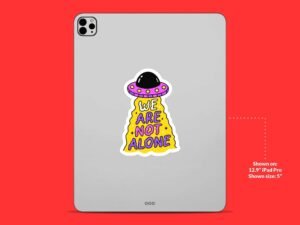 We Are Not Alone Alien UFO Sticker