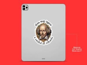 Shakespeare Thou may ingest a satchel of Richards Sticker