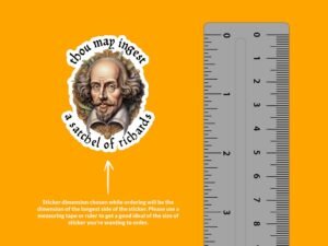 Shakespeare Thou may ingest a satchel of Richards Sticker