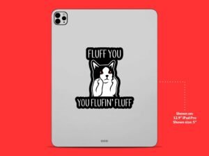 Fluff You Cat Sticker