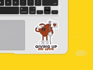 Giving Up On Love Sticker