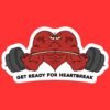 Get Ready For Heartbreak Sticker