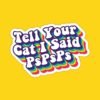 Tell Your Cat I Said pspsps Sticker | Funny Saying Sticker